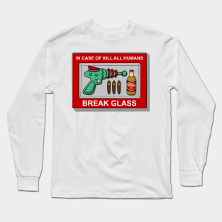 In case of Kill all Humans Long Sleeve T-Shirt